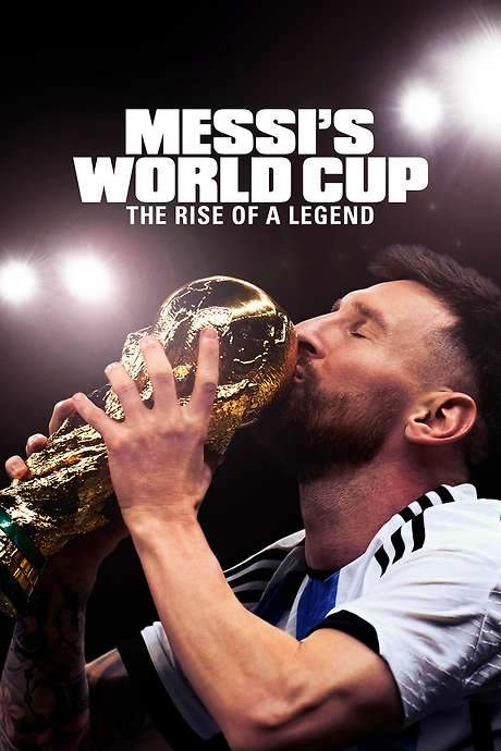 Messi’s World Cup: The Rise of a Legend